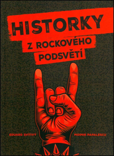 MOIMIR PAPALESCU & EDUARD SVÍTIVÝ Historky z rockového podsvětí